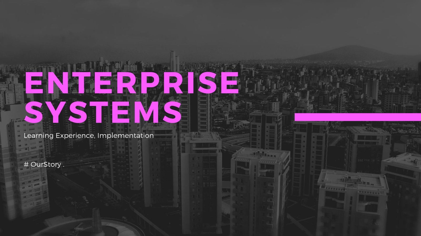 Every enterprise system implementation is a learning experience.